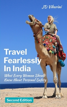 Paperback Travel Fearlessly in India: What Every Woman Should Know About Personal Safety Book