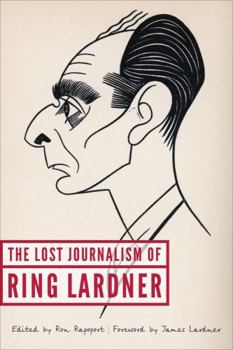 Hardcover The Lost Journalism of Ring Lardner Book