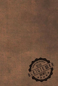 Geprüft und Bestätigt bester Bleigießer der Welt: Notizbuch für den Mann, dessen Hobby Blei gießen ist |  Geschenkidee | Geschenke | Geschenk (German Edition)