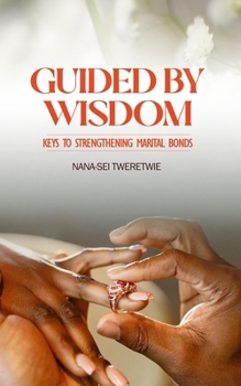 Paperback Guided by Wisdom: Keys to Strenghtening Marital Bonds Book