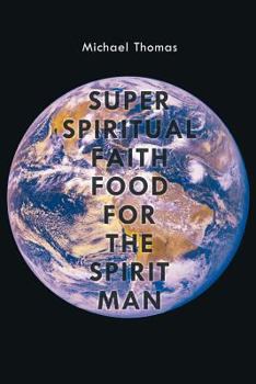 Paperback Super Spiritual Faith Food For The Spirit Man Book