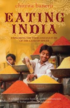 Paperback Eating India: Exploring the Food and Culture of the Land of Spices Book