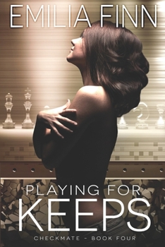 Playing For Keeps - Book #4 of the Checkmate