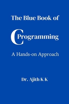 Paperback The Blue Book of C Programming: A Hands-on Approach Book