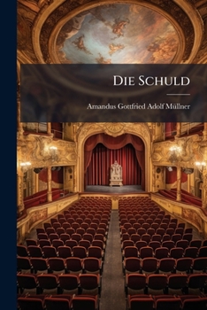 Paperback Die Schuld: Trauerspiel in vier Akten. Dritte Auflage. [German] Book