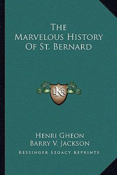 Paperback The Marvelous History Of St. Bernard Book