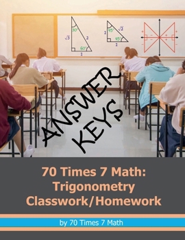Paperback 70 Times 7 Math: Answer Keys to Trigonometry Classwork/Homework Book