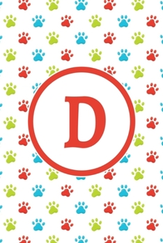 Paperback D: Monogrammed 2020 Weekly Planner For Dog Lovers - Cute Paw Print Pattern, January 2020 - December 2020 (6"x9") Book