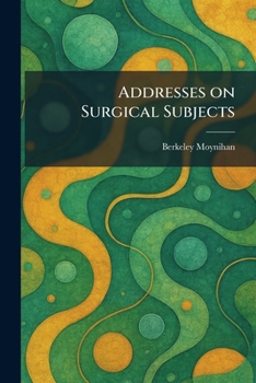 Addresses on Surgical Subjects