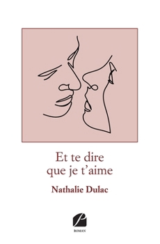 Paperback Et te dire que je t'aime [French] Book