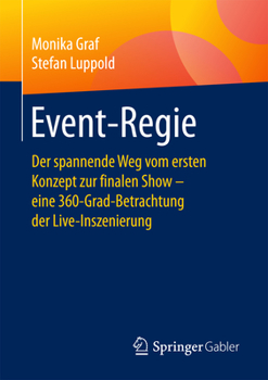 Paperback Event-Regie: Der Spannende Weg Vom Ersten Konzept Zur Finalen Show - Eine 360-Grad-Betrachtung Der Live-Inszenierung [German] Book