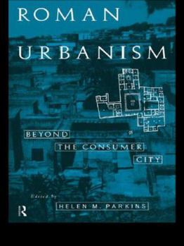 Paperback Roman Urbanism: Beyond the Consumer City Book