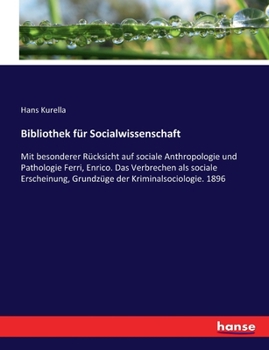 Paperback Bibliothek für Socialwissenschaft: Mit besonderer Rücksicht auf sociale Anthropologie und Pathologie Ferri, Enrico. Das Verbrechen als sociale Erschei [German] Book