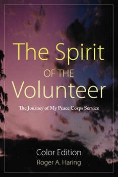 Paperback The Spirit of the Volunteer: The Journey of My Peace Corp Service Book
