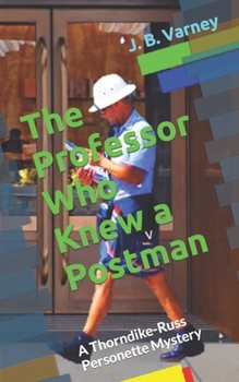 Paperback The Professor Who Knew a Postman: A Thorndike-Russ Personette Mystery Book