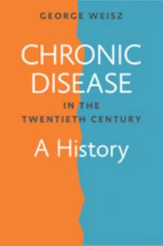 Chronic Disease in the Twentieth Century: A History