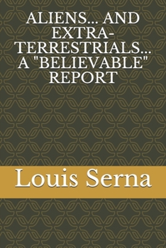 Paperback Aliens... and Extra-Terrestrials... a "believable" Report Book