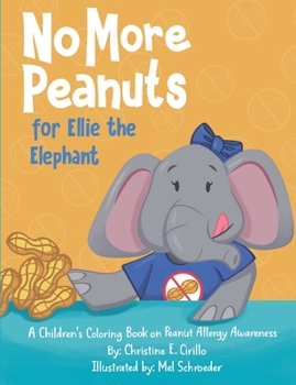 Paperback No More Peanuts for Ellie the Elephant: A Children's Book on Peanut Allergy Awareness Book