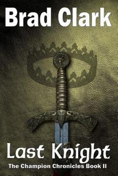 Last Knight - Book #2 of the Champion Chronicles