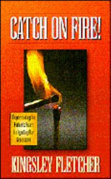 Paperback Catch on Fire!: Experiencing the Father's Heart for Igniting Our Generation Book