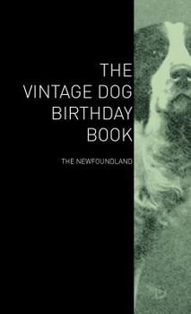 Hardcover The Vintage Dog Birthday Book - The Newfoundland Book