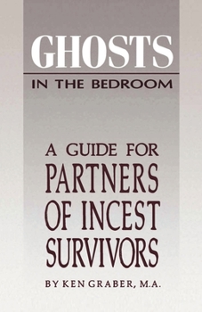 Paperback Ghosts in the Bedroom: A Guide for the Partners of Incest Survivors Book