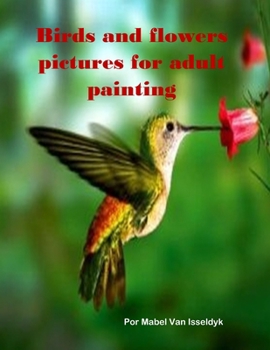 Paperback Birds and flowers pictures for adult painting Book