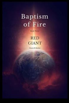 Red Giant: Baptism Of Fire - Book Three: - Book #3 of the Baptism Of Fire