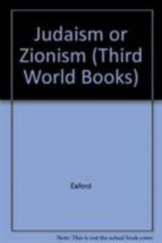 Hardcover Judaism or Zionism: What Difference for the Middle East (Third World Books) Book