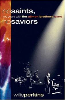 Hardcover No Saints, No Saviors: My Years with the Allman Brothers Band Book