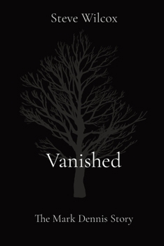 Paperback Vanished: The Mark Dennis Story Book