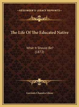 The Life Of The Educated Native: What It Should Be?