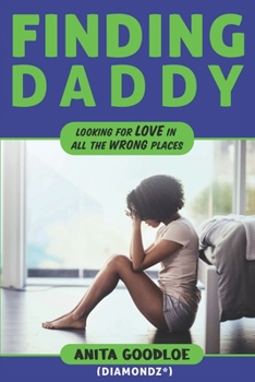 Paperback Finding Daddy: Looking For Love In All The Wrong Places Book