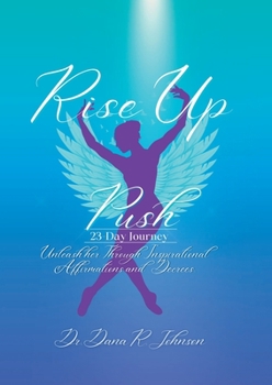 Paperback Rise Up & Push: 23-Day Journey Book