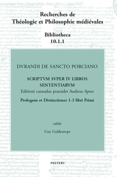 Hardcover Durandi de Sancto Porciano Scriptum Super IV Libros Sententiarum. Prologus Et Distinctiones 1-3 Libri Primi: Scriptum Super IV Libros Sententiarum. Bu [German] Book