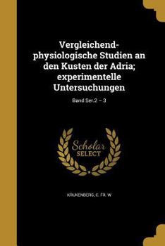 Paperback Vergleichend-Physiologische Studien an Den Kusten Der Adria; Experimentelle Untersuchungen; Band Ser.2 - 3 [German] Book