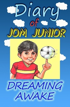 Paperback Diary of Jom Junior: Dreaming Awake Book