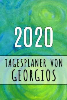 2020 Tagesplaner von Georgios: Personalisierter Kalender f�r 2020 mit deinem Vornamen