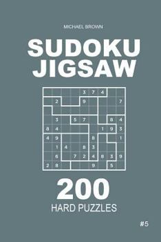 Paperback Sudoku Jigsaw - 200 Hard Puzzles 9x9 (Volume 5) Book