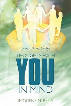 Paperback Thoughts With YOU In Mind: Jean's Vibrant Poetry Book