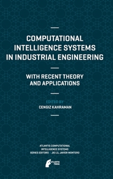 Hardcover Computational Intelligence Systems in Industrial Engineering: With Recent Theory and Applications Book