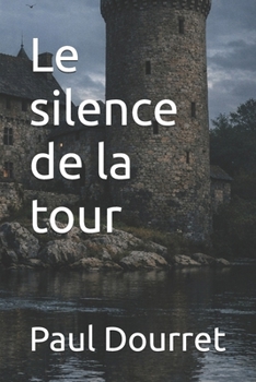 Paperback Le silence de la tour (French Edition) [French] Book