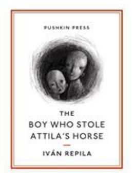 Paperback The Boy Who Stole Attila's Horse Book