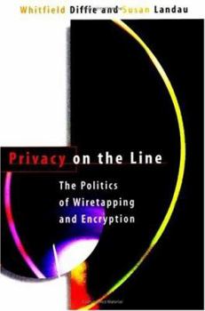 Paperback Privacy on the Line: The Politics of Wiretapping and Encryption Book