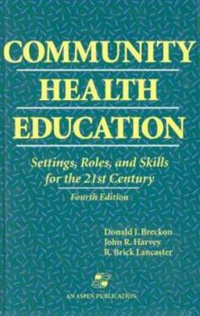 Hardcover Community Health Education: Settings, Roles, and Skills for the 21st Century, Fourth Edition Book