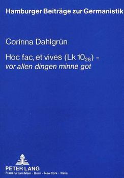 Hoc Fac, Et Vives (Lk 10,28) - «Vor Allen Dingen Minne Got»: Theologische Reflexionen Eines Laien Im «Gregorius» Und in «Der Arme Heinrich» Hartmanns