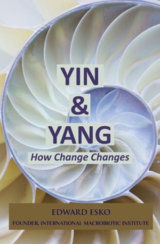 Paperback Yin & Yang: How Change Changes Book