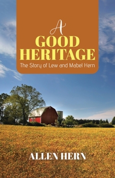 Paperback A Good Heritage: The Story of Lew and Mabel Hern Book