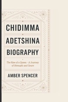 Paperback Chidimma Adetshina Biography: The Rise of a Queen - A Journey of Strength and Grace Book