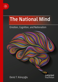 Paperback The National Mind: Emotion, Cognition, and Nationalism Book